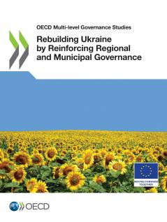 Rebuilding Ukraine by Reinforcing Regional and Municipal Governance