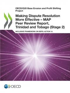 Making Dispute Resolution More Effective - MAP Peer Review Report Trinidad and Tobago (Stage 2)