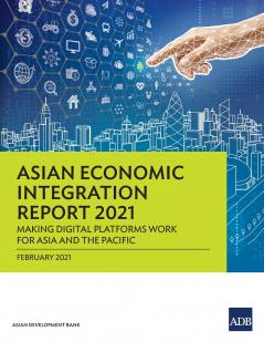 Asian Economic Integration Report 2021