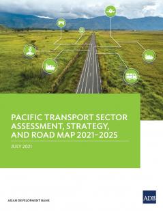 Pacific Transport Sector Assessment Strategy and Road Map 2021-2025