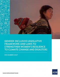 Gender-Inclusive Legislative Framework and Laws to Strengthen Women's Resilience to Climate Change and Disasters
