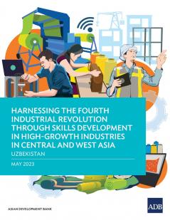 Harnessing the Fourth Industrial Revolution through Skills Development in High-Growth Industries in Central and West Asia - Uzbekistan