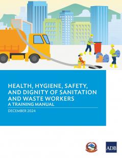 Health Hygiene Safety and Dignity of Sanitation and Waste Workers