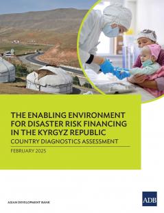 The Enabling Environment for Disaster Risk Financing in the Kyrgyz Republic