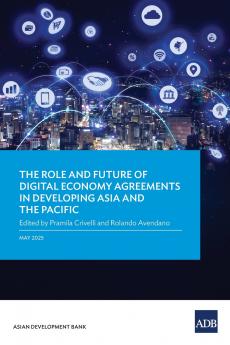 The Role and Future of Digital Economy Agreements in Developing Asia and the Pacific