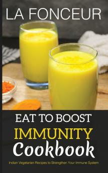 Eat to Boost Immunity Cookbook
