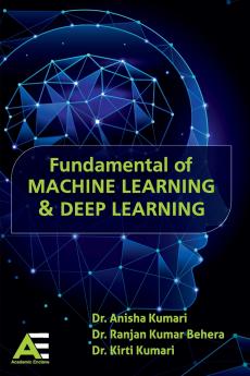 Fundamental of Machine Learning and Deep Learning