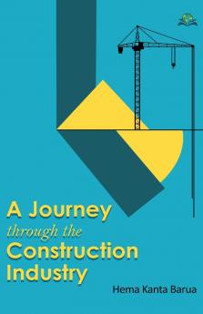 A Journey through the Construction Industry