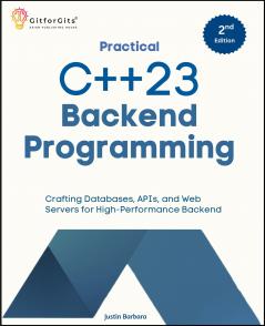 Practical C++23 Backend Programming Second Edition