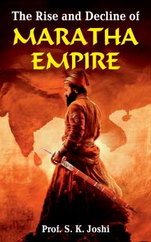 The Rise and Decline of Maratha Empire
