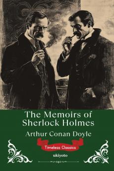 The Memoirs of Sherlock Holmes | Timeless Classics