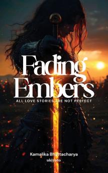 Fading Embers | all love stories are not perfect