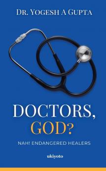 Doctors God? Nah! Endangered Healers