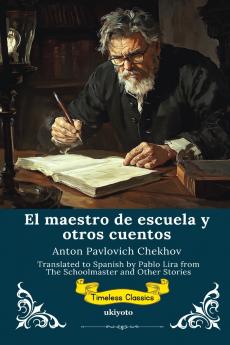 El maestro de escuela y otros cuentos | Spanish Version of The Schoolmaster and Other Stories