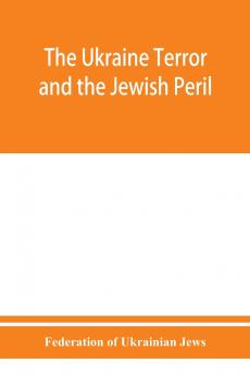 The Ukraine Terror and the Jewish Peril