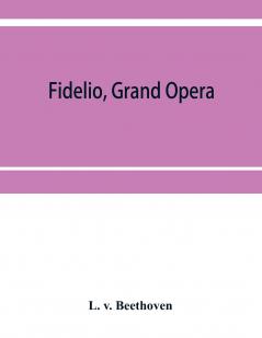 Fidelio grand opera