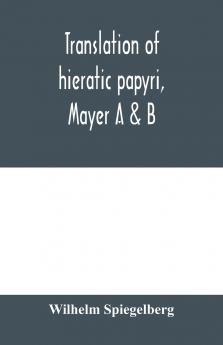 Translation of hieratic papyri Mayer A & B