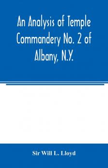 An analysis of Temple Commandery No. 2 of Albany N.Y.