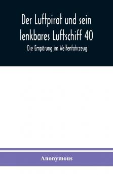 Der Luftpirat und sein lenkbares Luftschiff 40