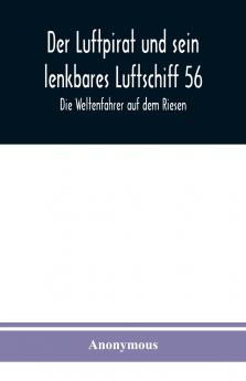 Der Luftpirat und sein lenkbares Luftschiff 56