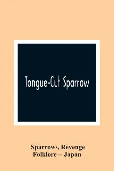 Tongue-Cut Sparrow