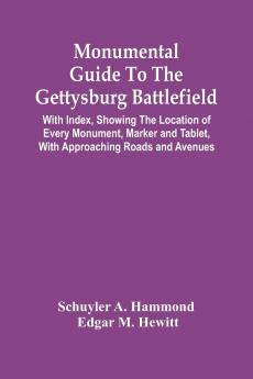 Monumental Guide To The Gettysburg Battlefield