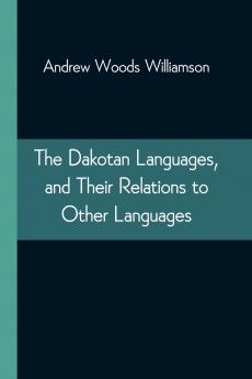 The Dakotan Languages and Their Relations to Other Languages