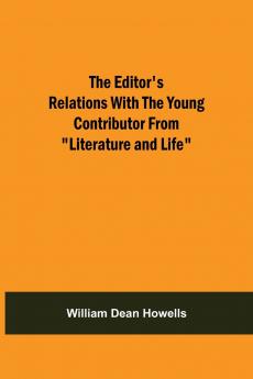 The Editor'S Relations With The Young Contributor From Literature And Life