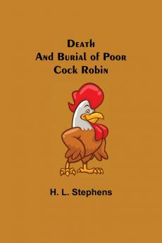 Death And Burial Of Poor Cock Robin
