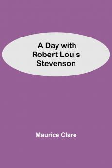 A Day With Robert Louis Stevenson