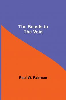 The Beasts in the Void