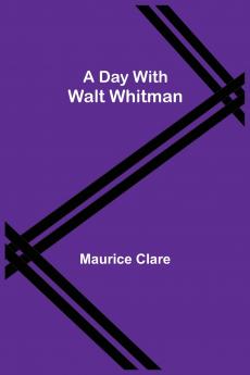 A Day With Walt Whitman