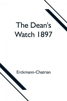 The Dean's Watch 1897