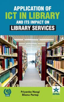 Application of ICT in Library and Its Impact on Library Services
