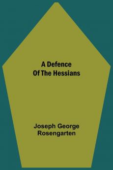 A Defence Of The Hessians
