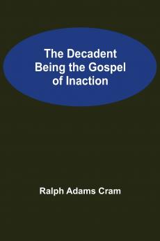 The Decadent Being the Gospel of Inaction