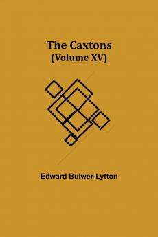 The Caxtons (Volume Xv)