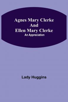 Agnes Mary Clerke And Ellen Mary Clerke