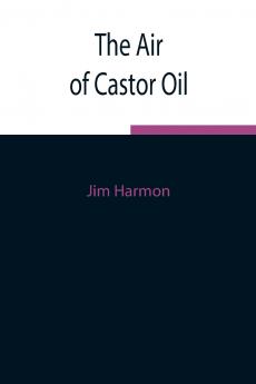 The Air Of Castor Oil