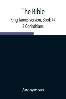 The Bible King James Version Book 47; 2 Corinthians