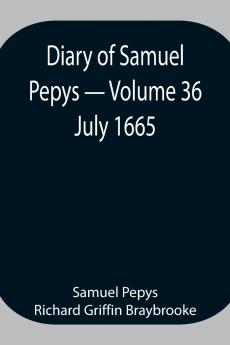 Diary Of Samuel Pepys - Volume 36