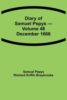 Diary Of Samuel Pepys - Volume 48
