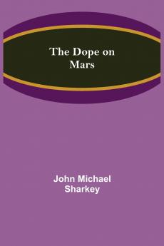 The Dope on Mars