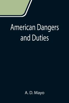 American Dangers and Duties