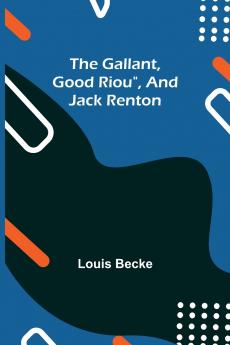 The Gallant Good Riou and Jack Renton