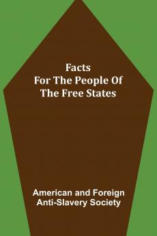 Facts for the People of the Free States