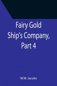 Fairy Gold Ship's Company Part 4.