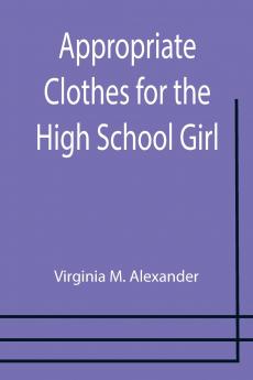 Appropriate Clothes for the High School Girl