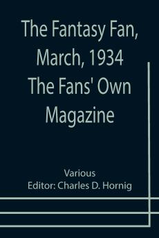 The Fantasy Fan March 1934 The Fans' Own Magazine