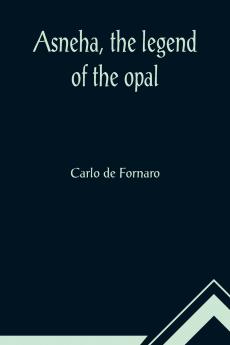 Asneha the legend of the opal